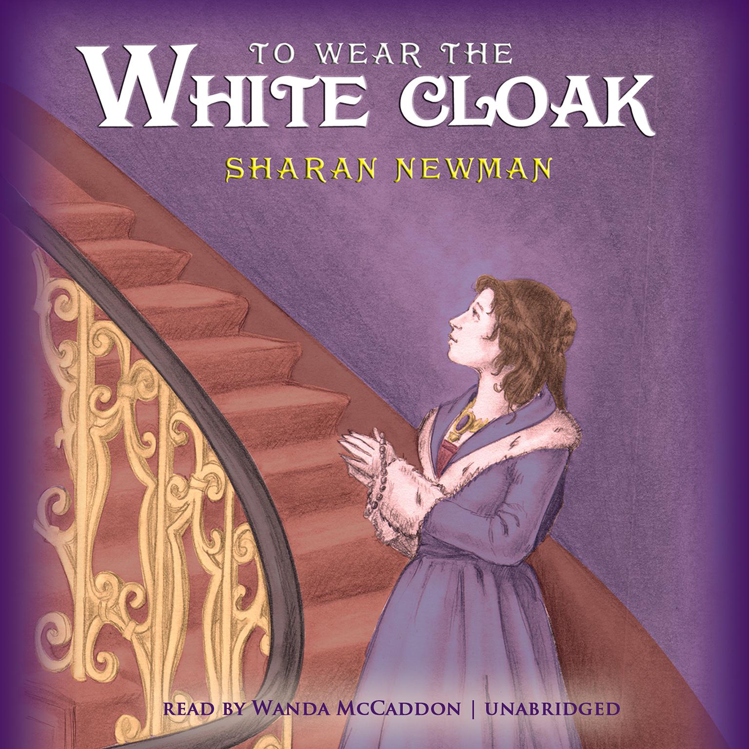 To Wear the White Cloak Audiobook, by Sharan Newman