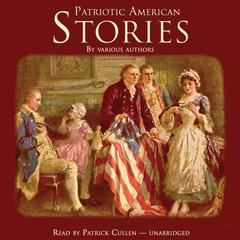 Patriotic American Stories Audiobook, by various authors