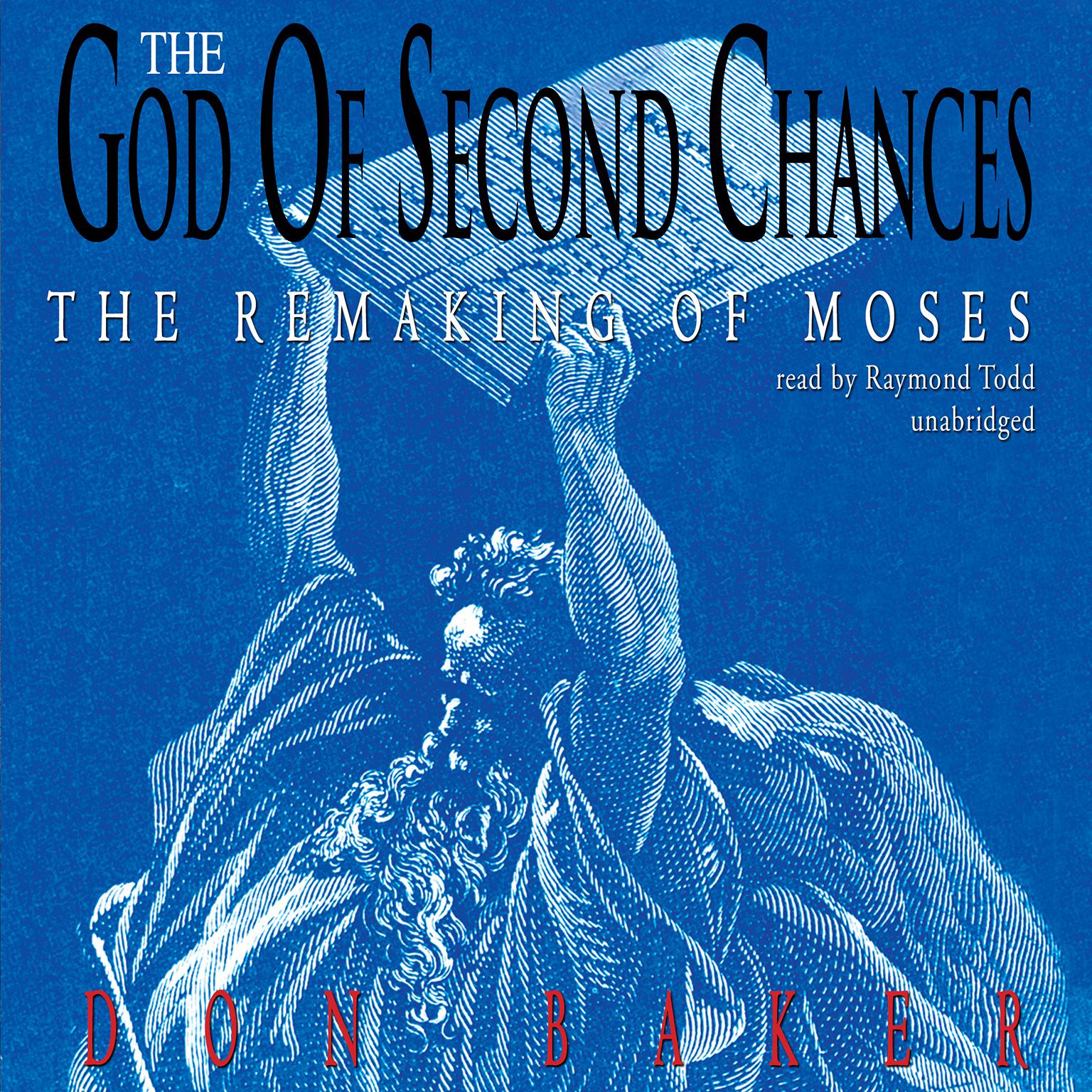 The God of Second Chances: The Remaking of Moses Audiobook, by Don Baker