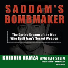 Saddam’s Bombmaker: The Daring Escape of the Man Who Built Iraq’s Secret Weapon Audiobook, by Khidir Hamza