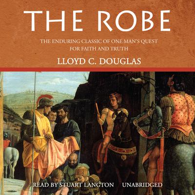 The Robe Audiobook, by Lloyd C. Douglas