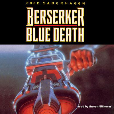 Berserker: Blue Death Audiobook, by Fred Saberhagen