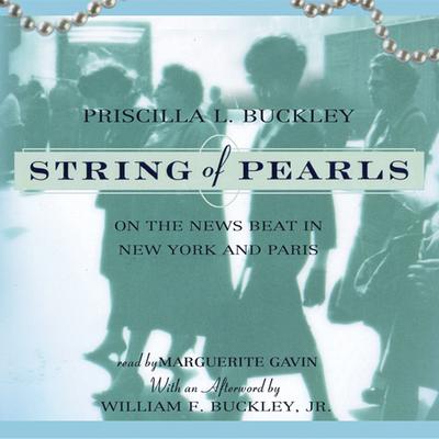 String of Pearls: On the News Beat in New York and Paris Audiobook, by Priscilla Buckley