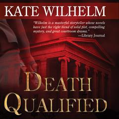 Death Qualified: A Mystery of Chaos Audiobook, by Kate Wilhelm