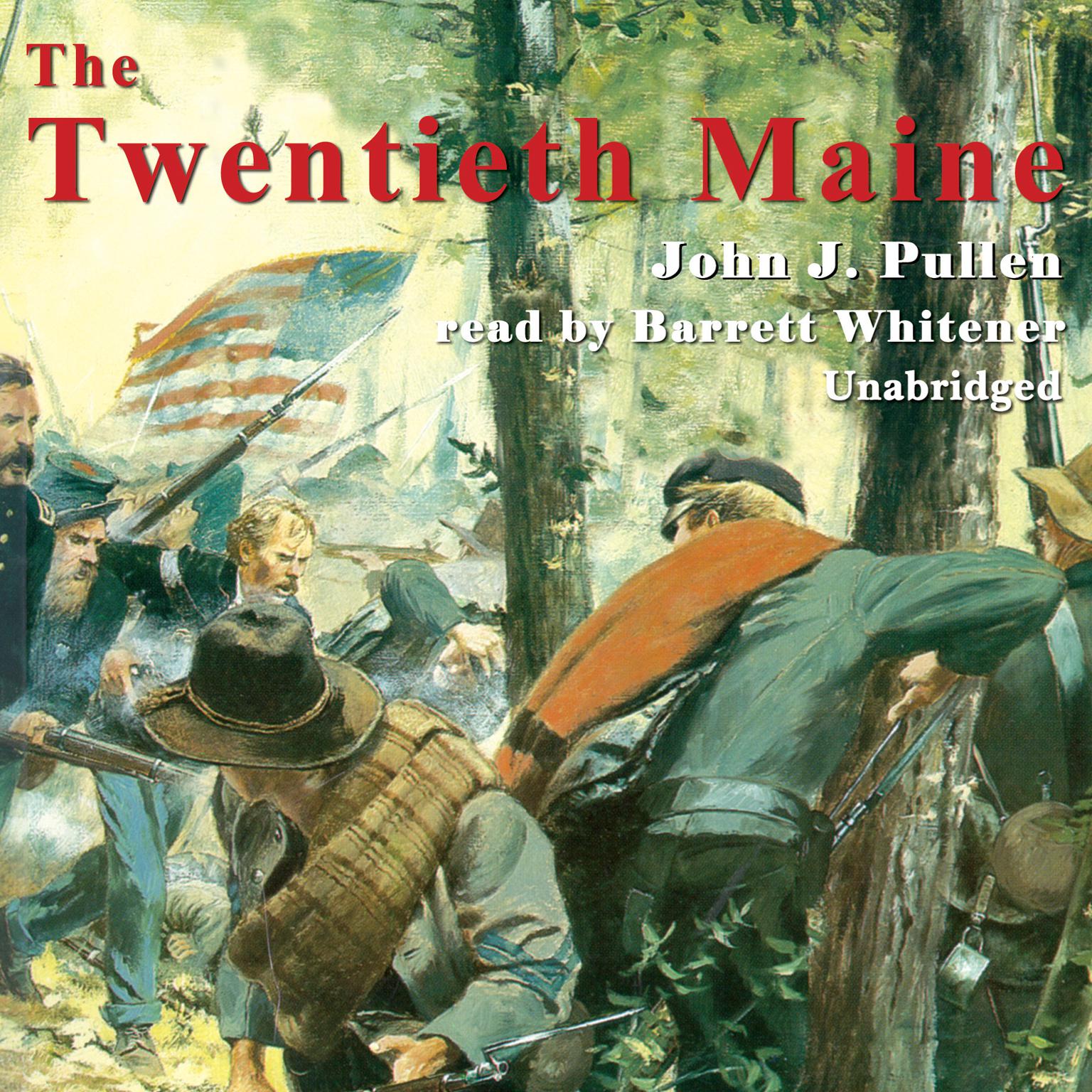 The Twentieth Maine: A Volunteer Regiment in the Civil War Audiobook, by John J. Pullen