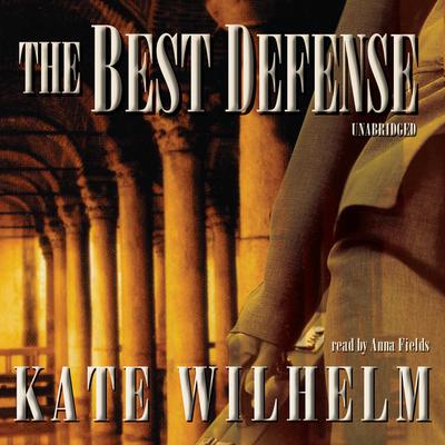 The Best Defense: A Barbara Holloway Novel Audiobook, by Kate Wilhelm
