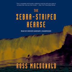 The Zebra-Striped Hearse Audiobook, by Ross Macdonald