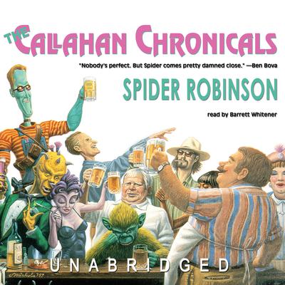 The Callahan Chronicals Audiobook, by Spider Robinson