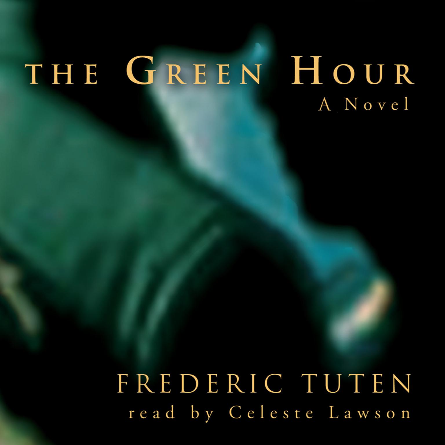 The Green Hour Audiobook, by Frederic Tuten