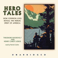 Hero Tales Audiobook, by Theodore Roosevelt