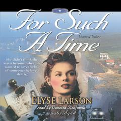 For Such a Time Audiobook, by Elyse Larson