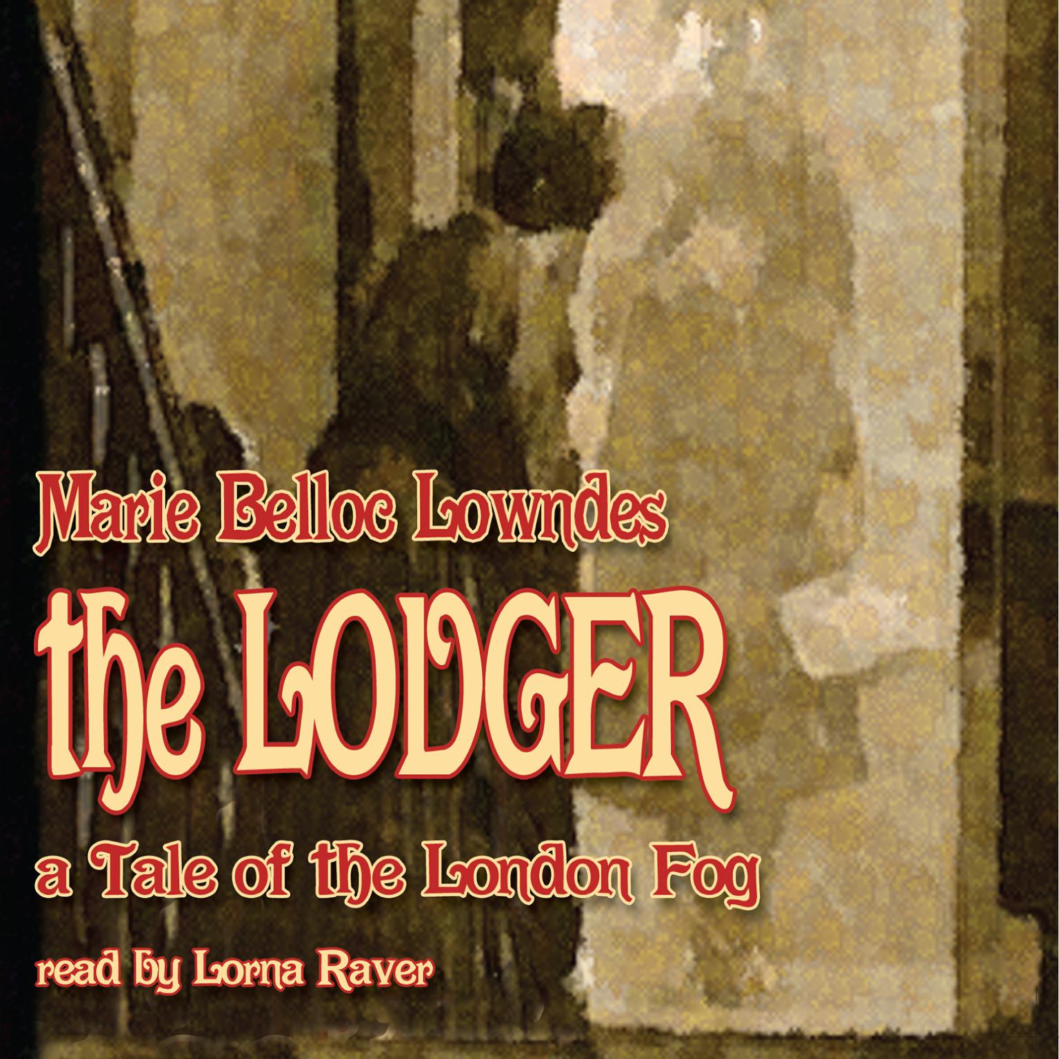 The Lodger: A Tale of the London Fog Audiobook, by Marie Belloc Lowndes