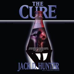 The Cure Audiobook, by Jack D. Hunter