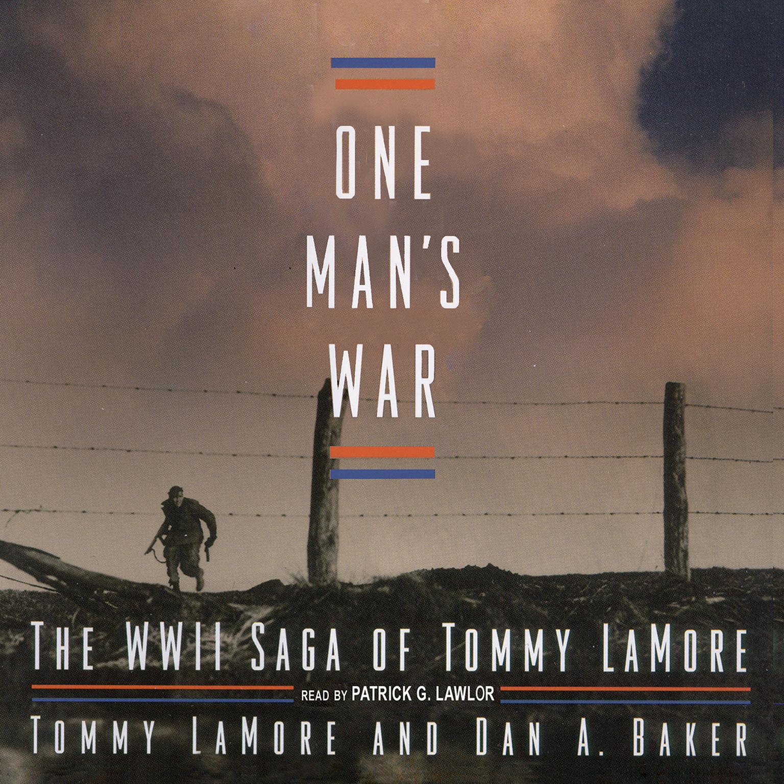 One Man’s War: The WWII Saga of Tommy LaMore Audiobook, by Tommy LaMore