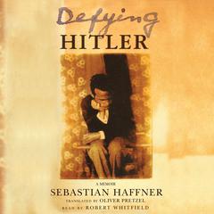 Defying Hitler: A Memoir Audiobook, by 