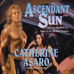 Ascendant Sun Audiobook, by Catherine Asaro