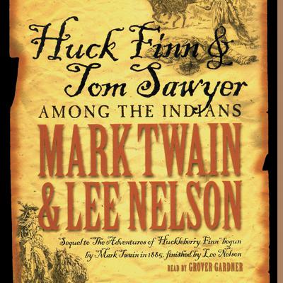 Huck Finn and Tom Sawyer among the Indians Audiobook, by Mark Twain