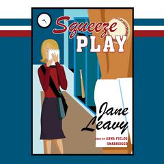 Squeeze Play Audiobook, by Jane Leavy