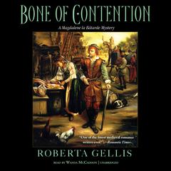 Bone of Contention: A Magdalene la Bâtarde Mystery Audiobook, by Roberta Gellis