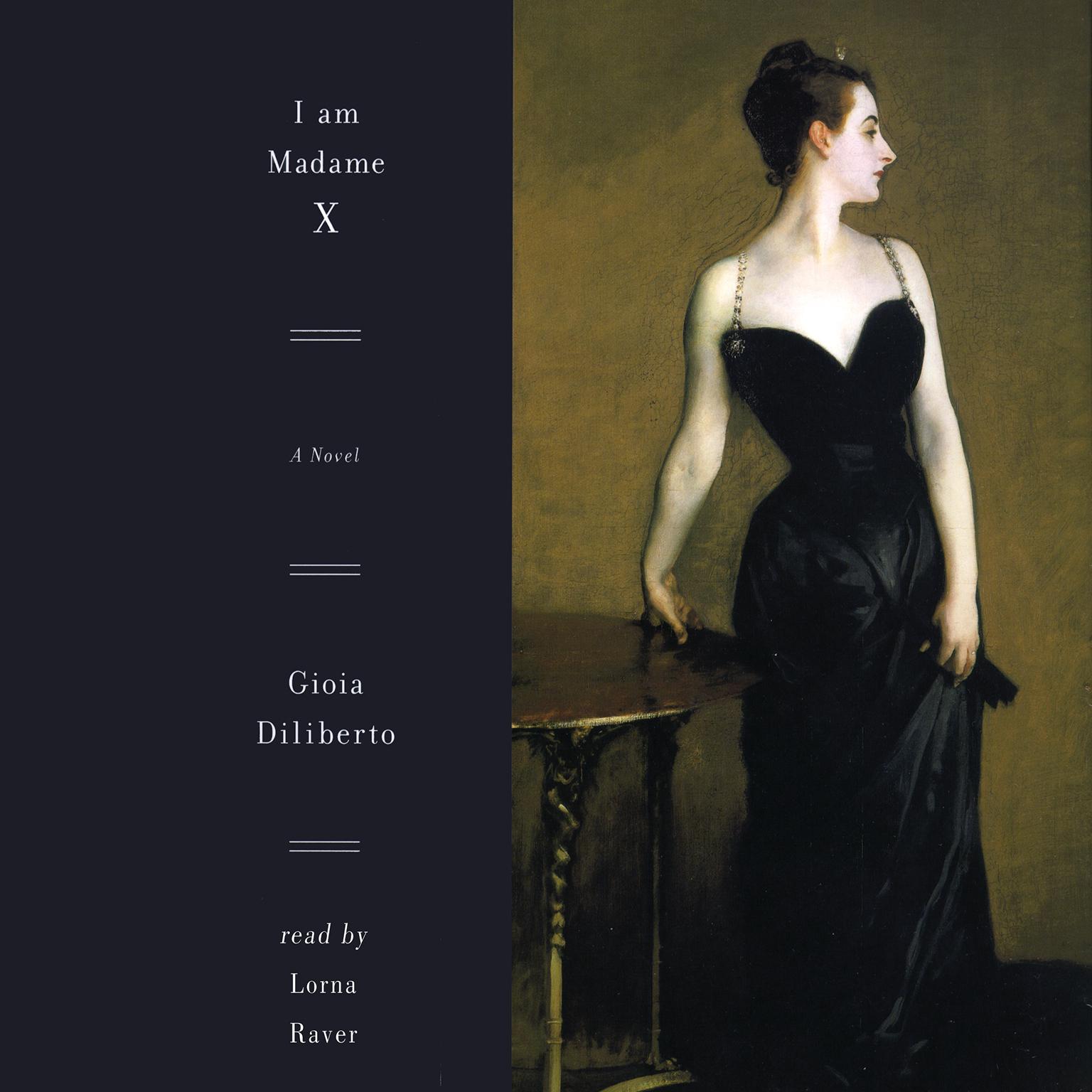 I Am Madame X Audiobook, by Gioia Diliberto