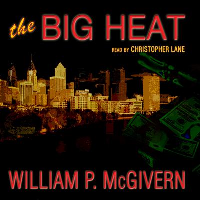 The Big Heat Audiobook, by William P. McGivern
