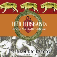 Her Husband: Hughes and Plath—A Marriage Audiobook, by Diane Middlebrook