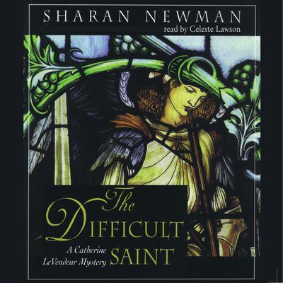 The Difficult Saint: A Catherine LeVendeur Mystery Audiobook, by Sharan Newman