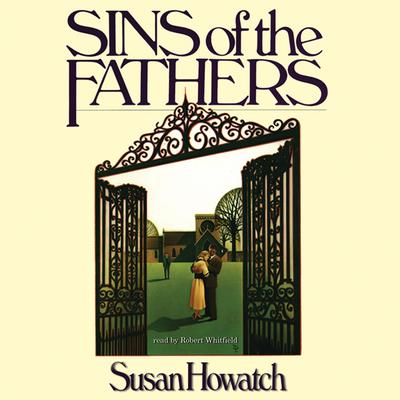 Sins of the Fathers Audiobook, by Susan Howatch