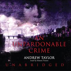 An Unpardonable Crime Audiobook, by Andrew Taylor