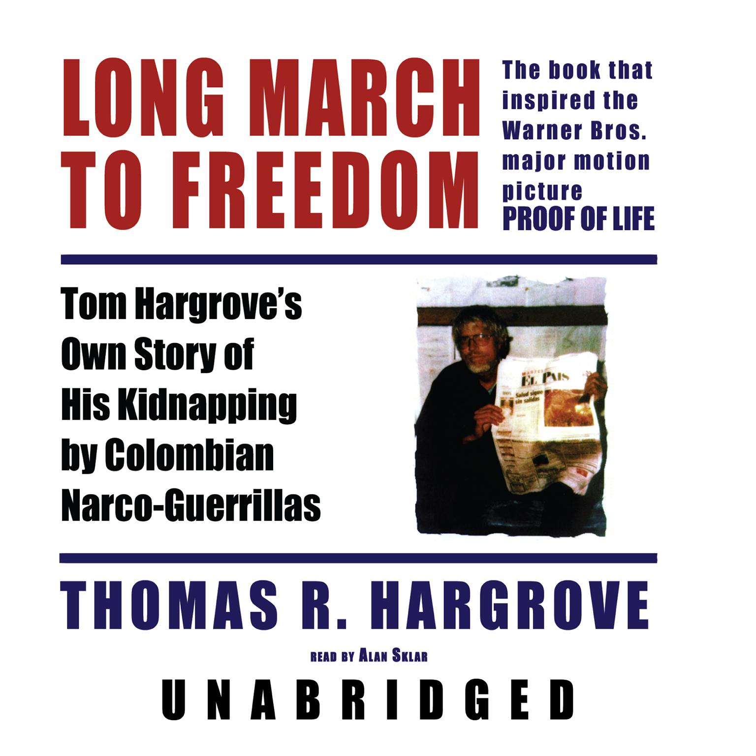 Long March to Freedom: Tom Hargrove’s Own Story of His Kidnapping by Colombian Narco-Guerrillas Audiobook, by Thomas R. Hargrove