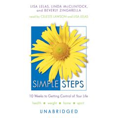 Simple Steps: 10 Weeks to Getting Control of Your Life Audiobook, by Lisa Lelas