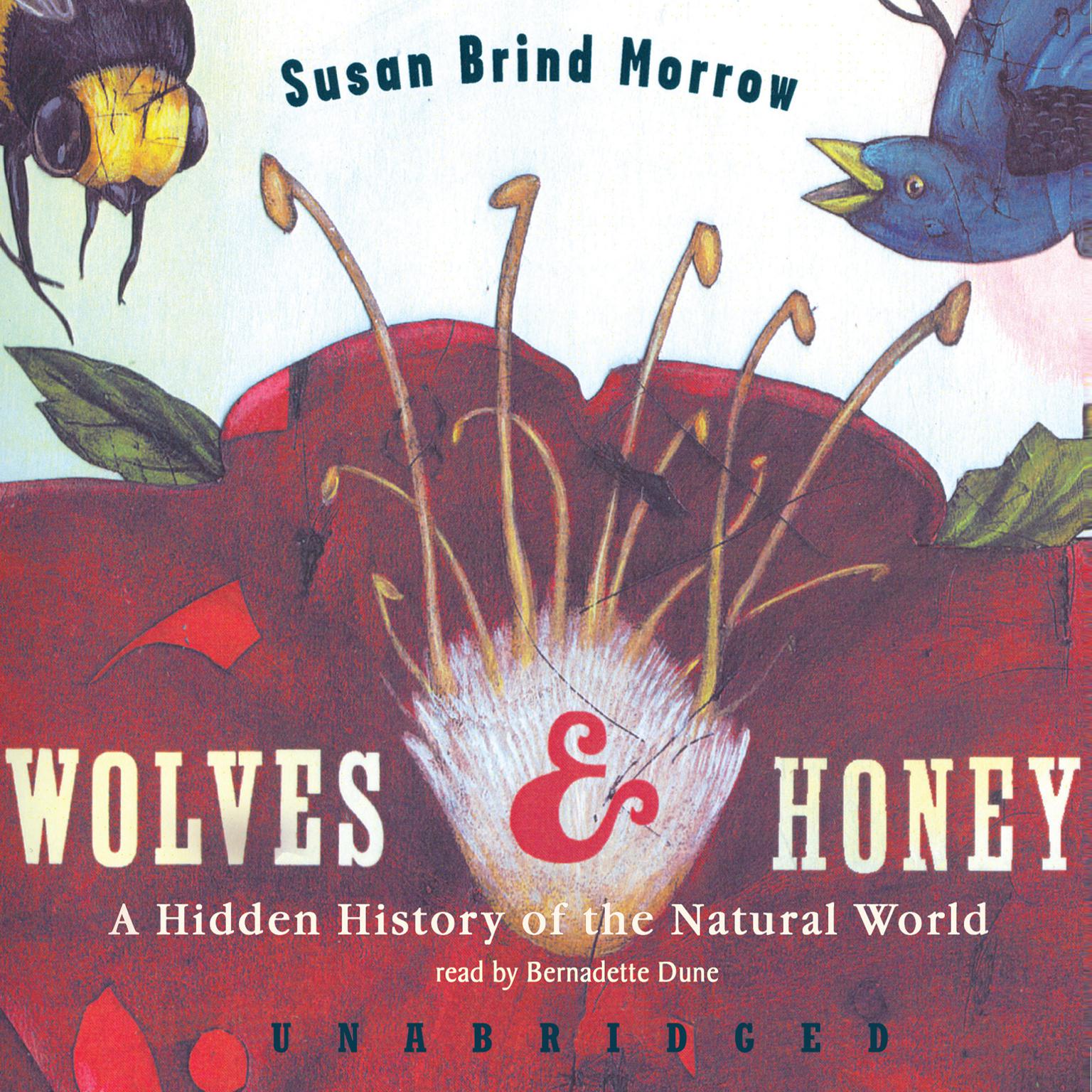 Wolves and Honey: A Hidden History of the Natural World Audiobook, by Susan Brind Morrow