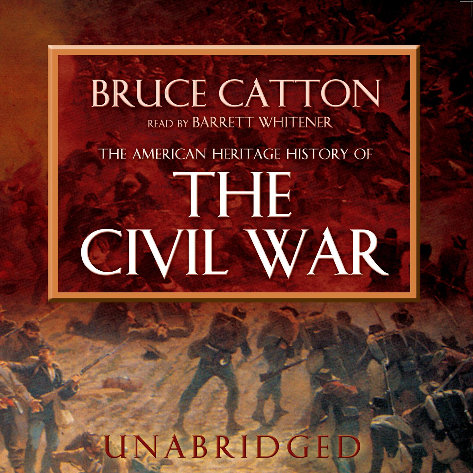 The American Heritage History of the Civil War Audiobook, by Bruce Catton
