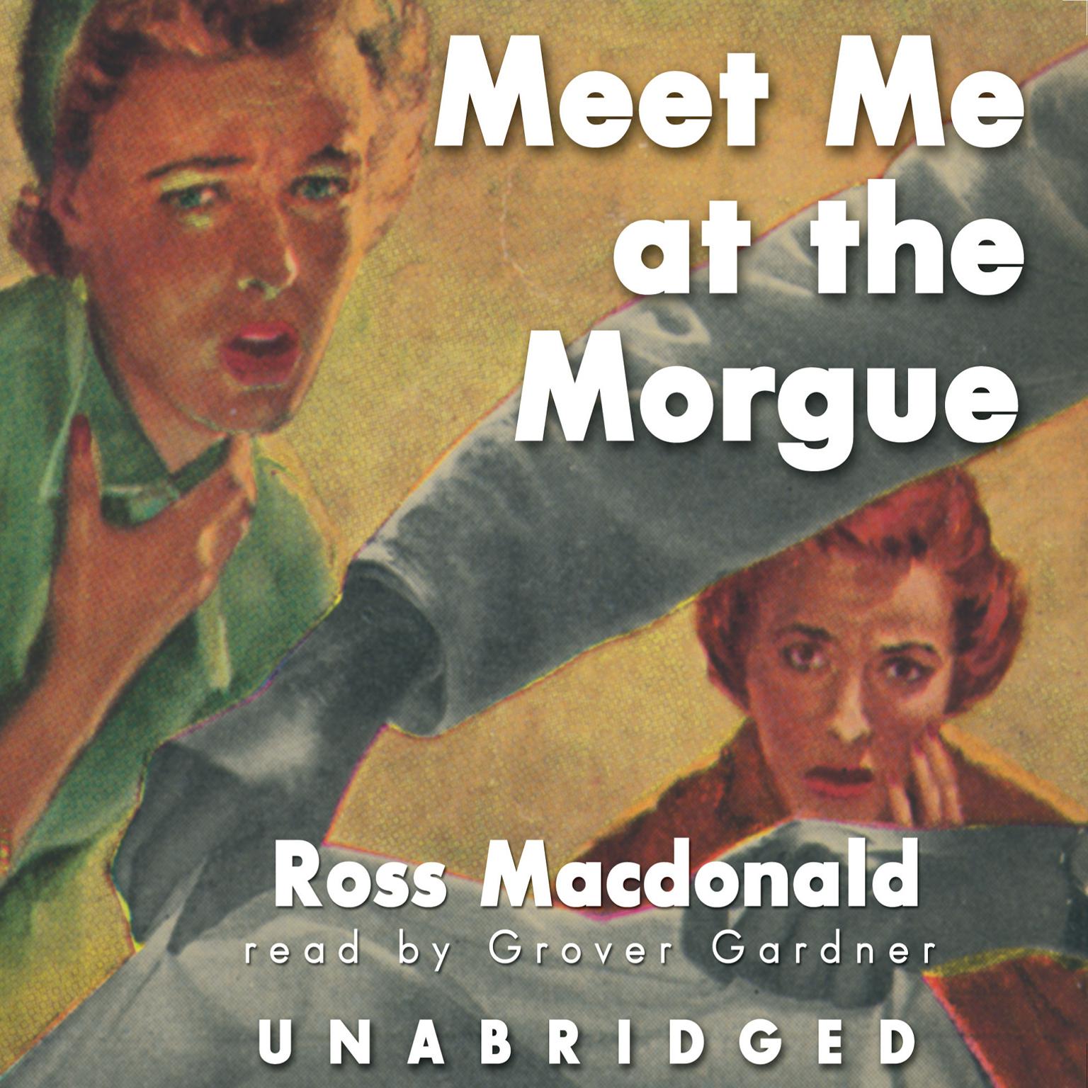 Meet Me at the Morgue Audiobook, by Ross Macdonald