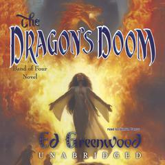 The Dragon’s Doom: A Band of Four Novel Audiobook, by Ed Greenwood