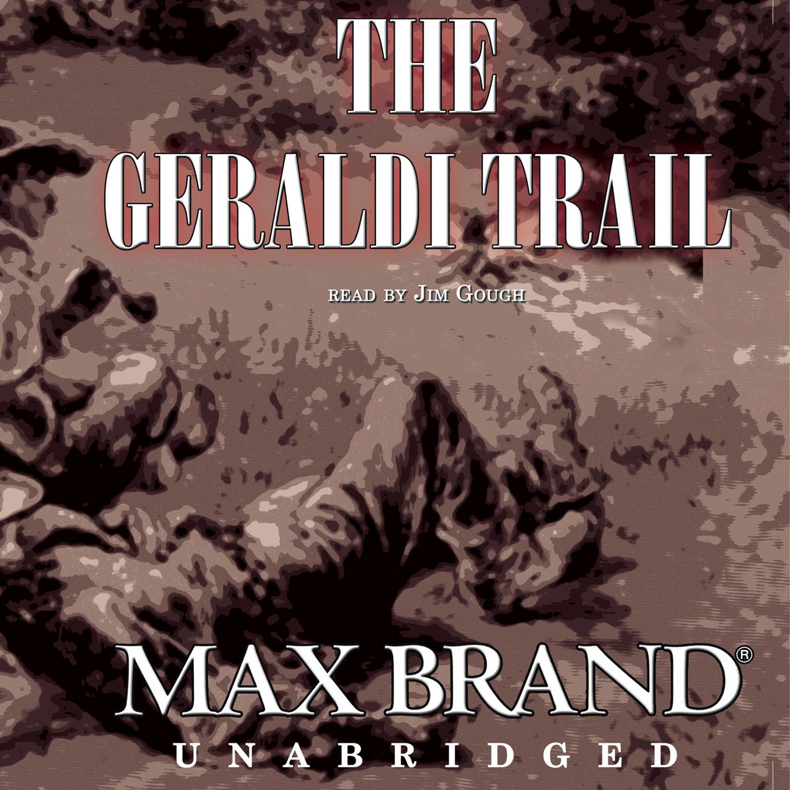 The Geraldi Trail Audiobook, by Max Brand