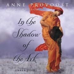 In the Shadow of the Ark Audiobook, by Anne Provoost