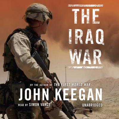 The Iraq War Audiobook, by John Keegan