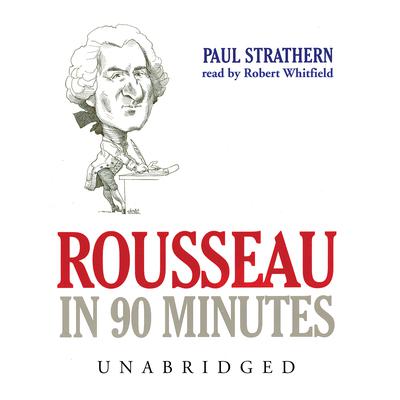 Rousseau in 90 Minutes Audiobook, by Paul Strathern