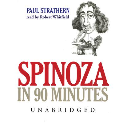 Spinoza in 90 Minutes Audiobook, by Paul Strathern