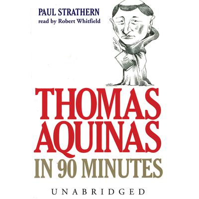 Thomas Aquinas in 90 Minutes Audiobook, by Paul Strathern