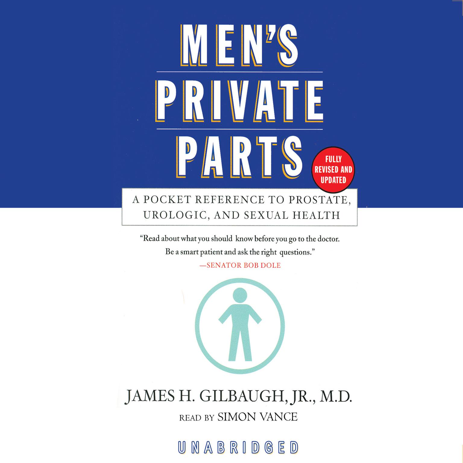Men’s Private Parts: A Pocket Reference to Prostate, Urologic, and Sexual Health Audiobook, by James H. Gilbaugh