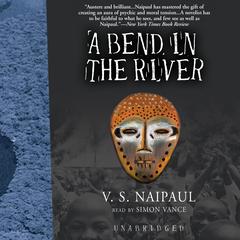 A Bend in the River Audiobook, by V. S. Naipaul