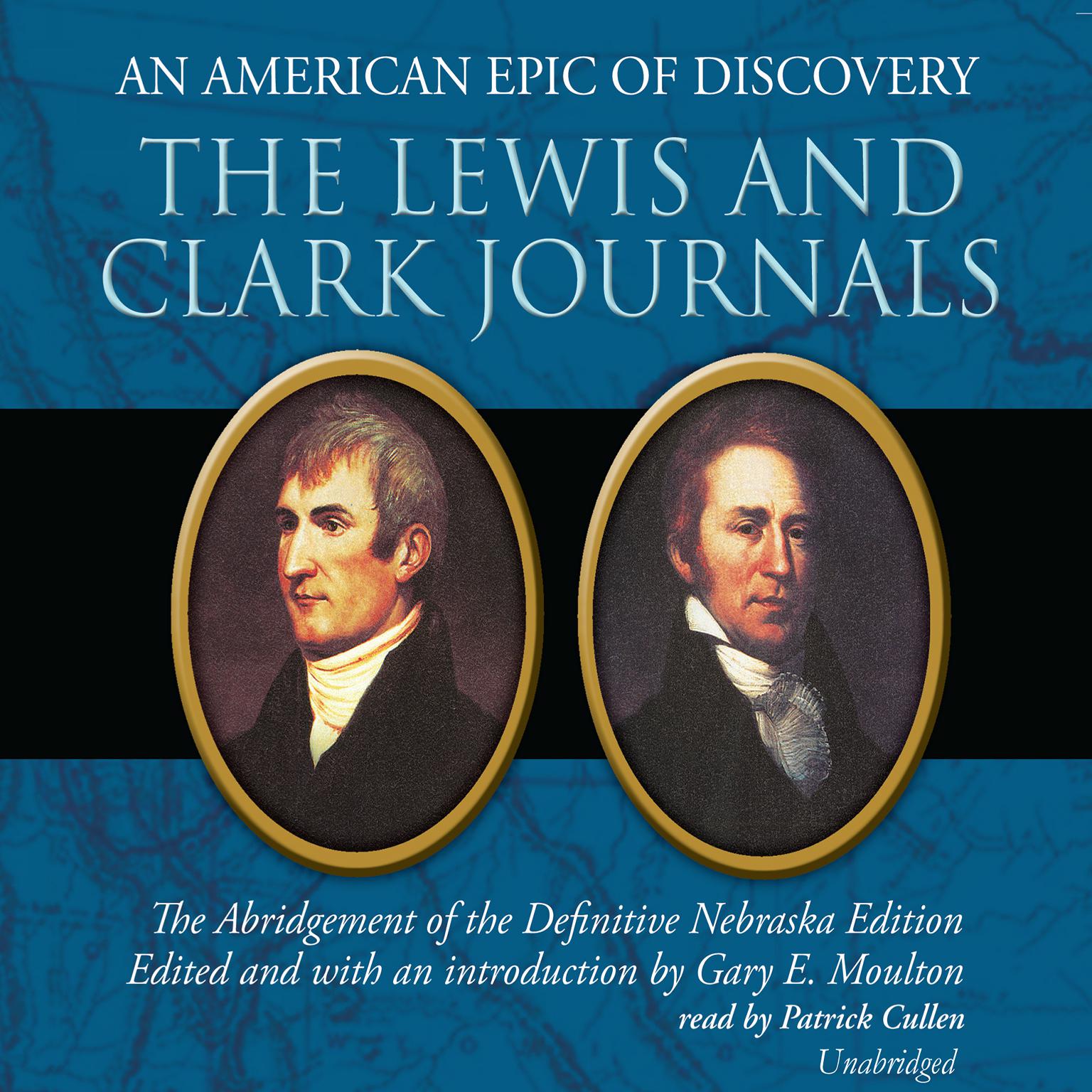 The Lewis and Clark Journals: An American Epic of Discovery; The Abridgement of the Definitive Nebraska Edition Audiobook, by Gary E. Moulton