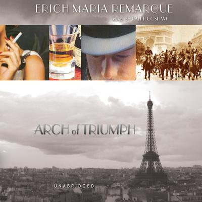 Arch of Triumph Audiobook, by Erich Maria Remarque