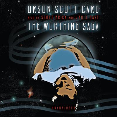 The Worthing Saga Audiobook, by Orson Scott Card