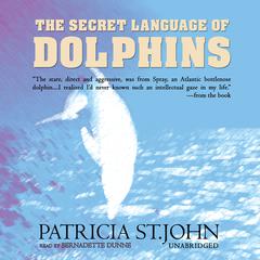 The Secret Language of Dolphins Audiobook, by Patricia St.John