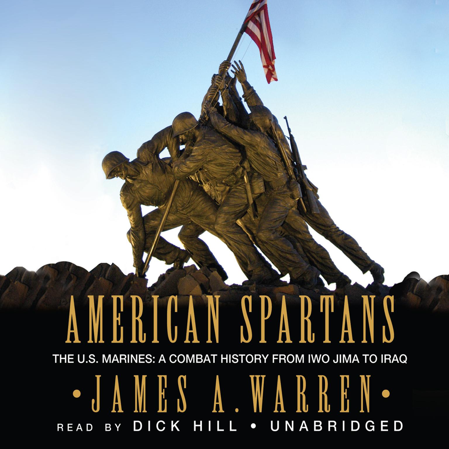 American Spartans: The US Marines: A Combat History from Iwo Jima to Iraq Audiobook, by James A. Warren