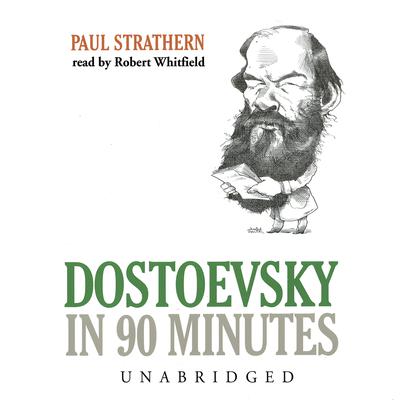Dostoevsky in 90 Minutes Audiobook, by Paul Strathern
