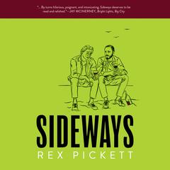 Sideways: The Ultimate Road Trip Audiobook, by Rex Pickett